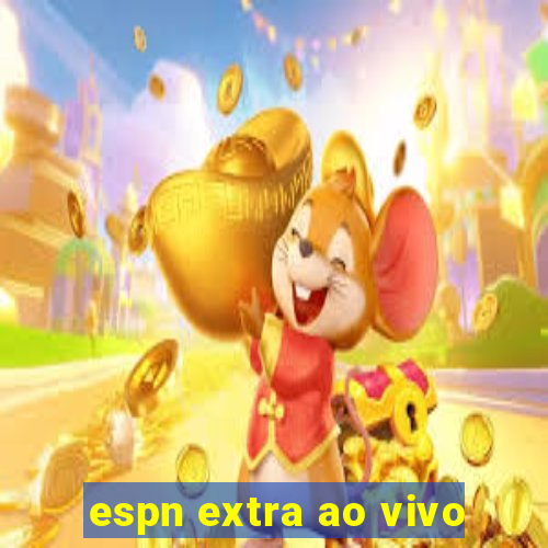 espn extra ao vivo